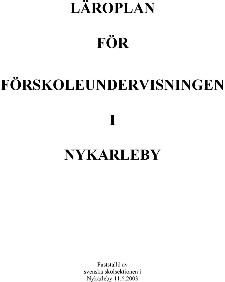 NYKARLEBY Fastställd av