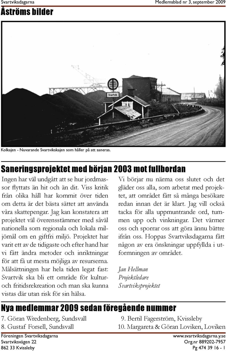 Viss kritik från olika håll har kommit över tiden om detta är det bästa sättet att använda våra skattepengar.