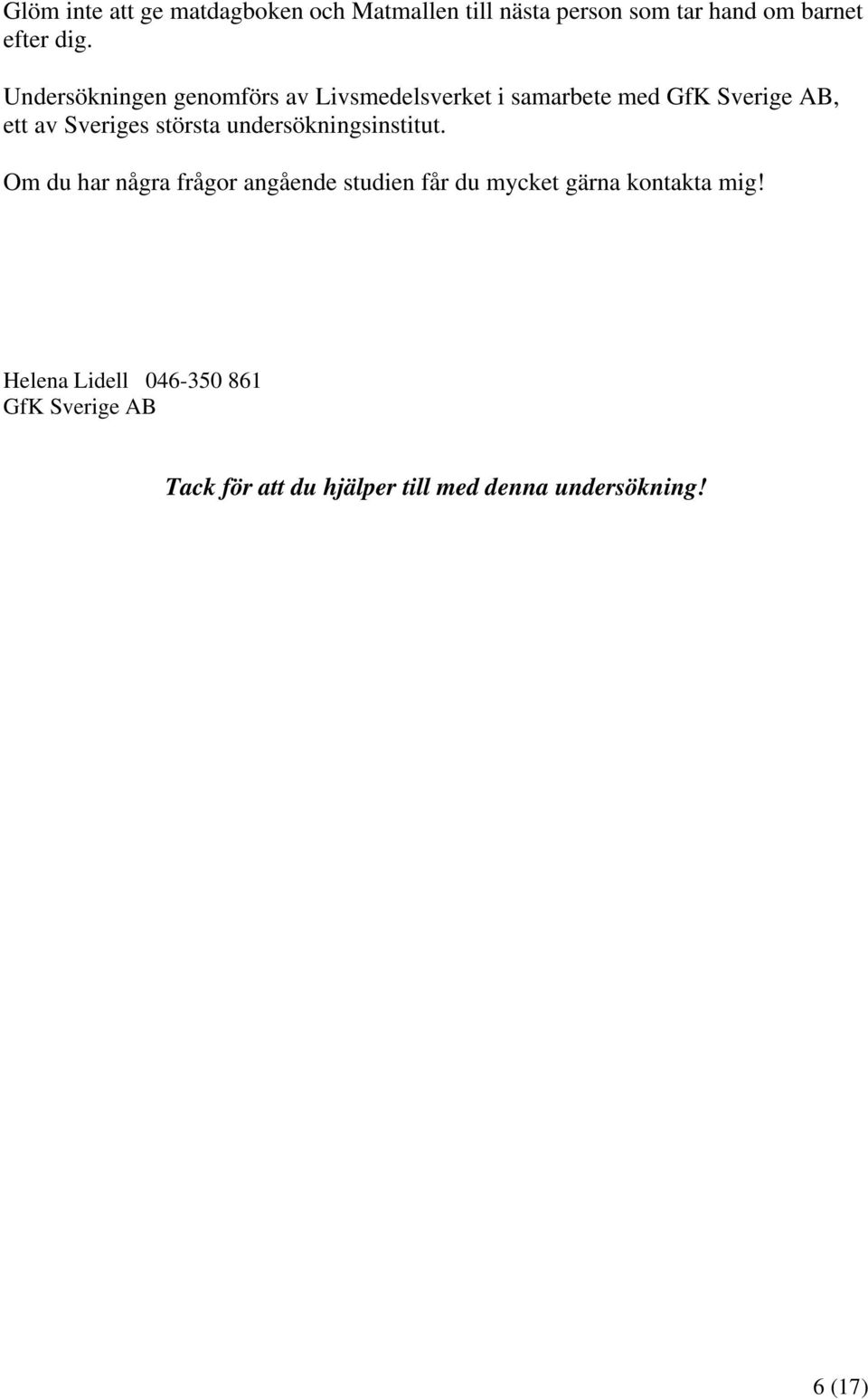 största undersökningsinstitut.