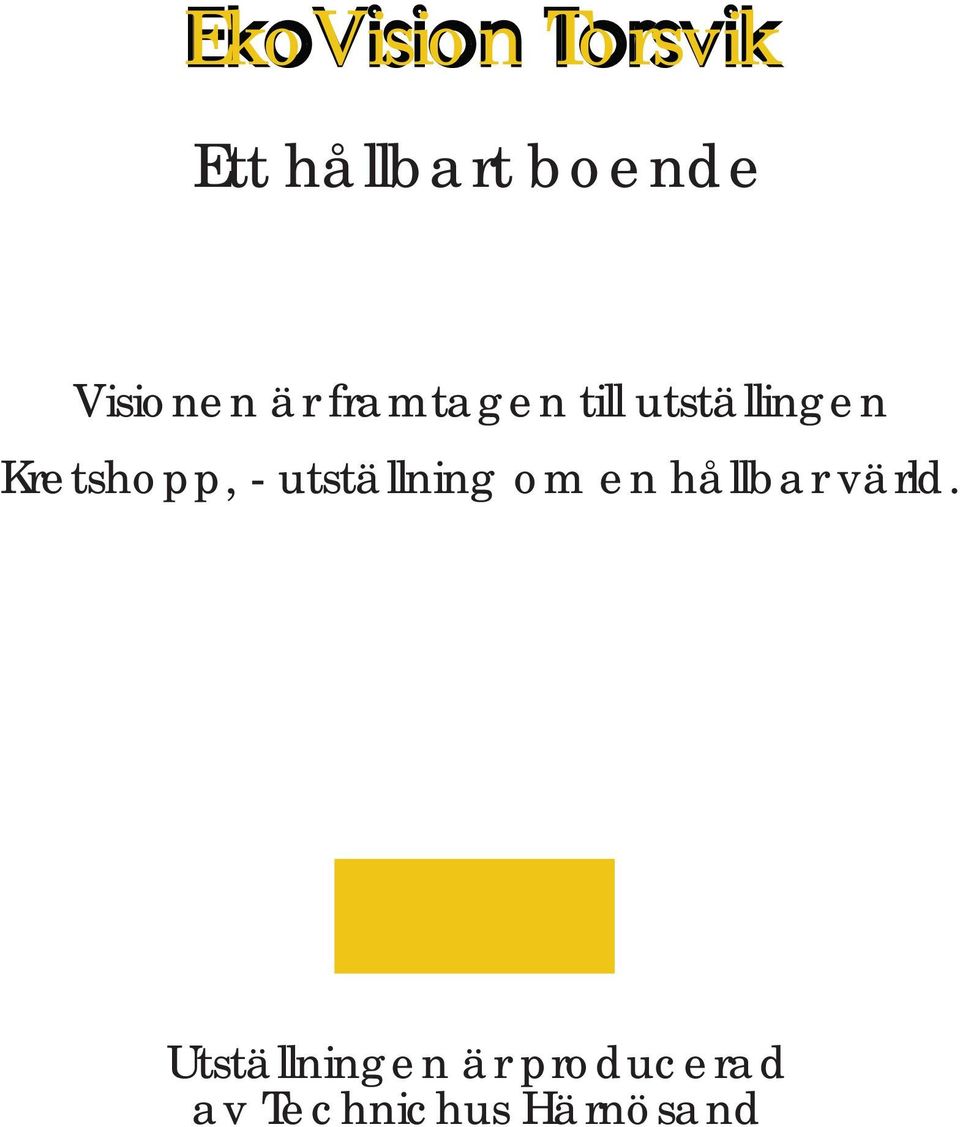 Kretshopp, - utställning om en hållbar