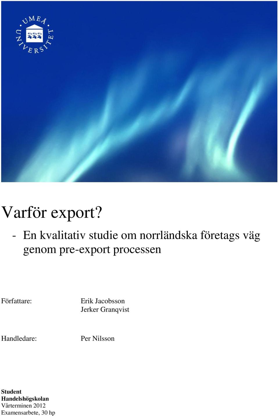 genom pre-export processen Författare: Erik Jacobsson