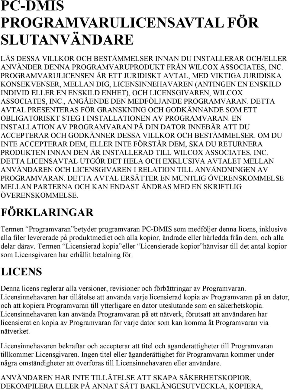 ASSOCIATES, INC., ANGÅENDE DEN MEDFÖLJANDE PROGRAMVARAN. DETTA AVTAL PRESENTERAS FÖR GRANSKNING OCH GODKÄNNANDE SOM ETT OBLIGATORISKT STEG I INSTALLATIONEN AV PROGRAMVARAN.