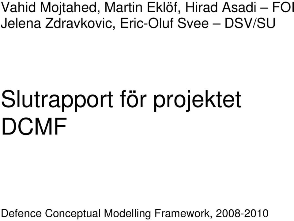 DSV/SU Slutrapport för projektet DCMF