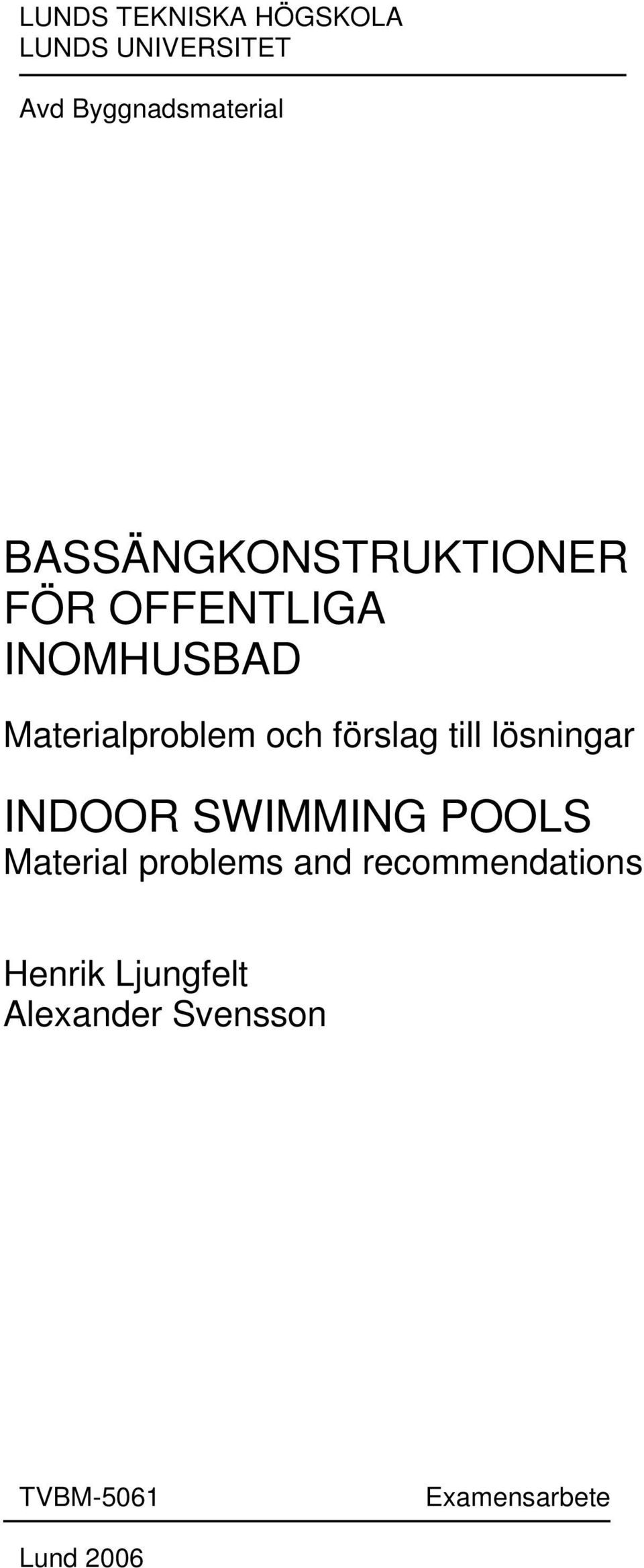 förslag till lösningar INDOOR SWIMMING POOLS Material problems and