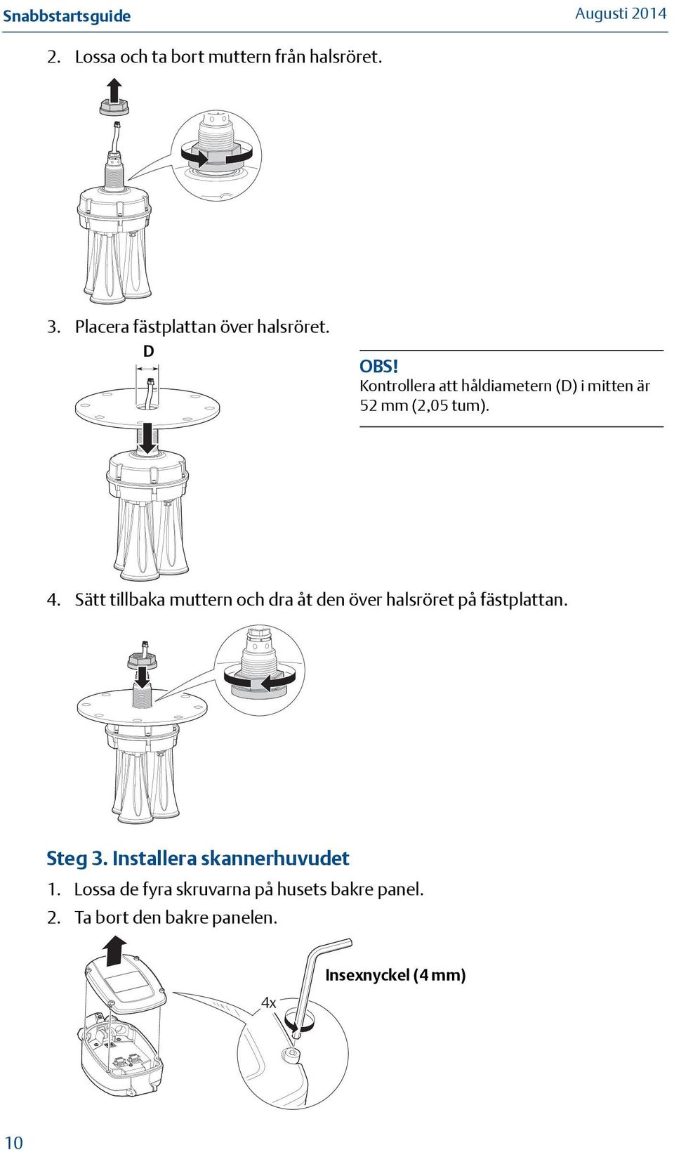 Sätt tillbaka muttern och dra åt den över halsröret på fästplattan. Steg 3.