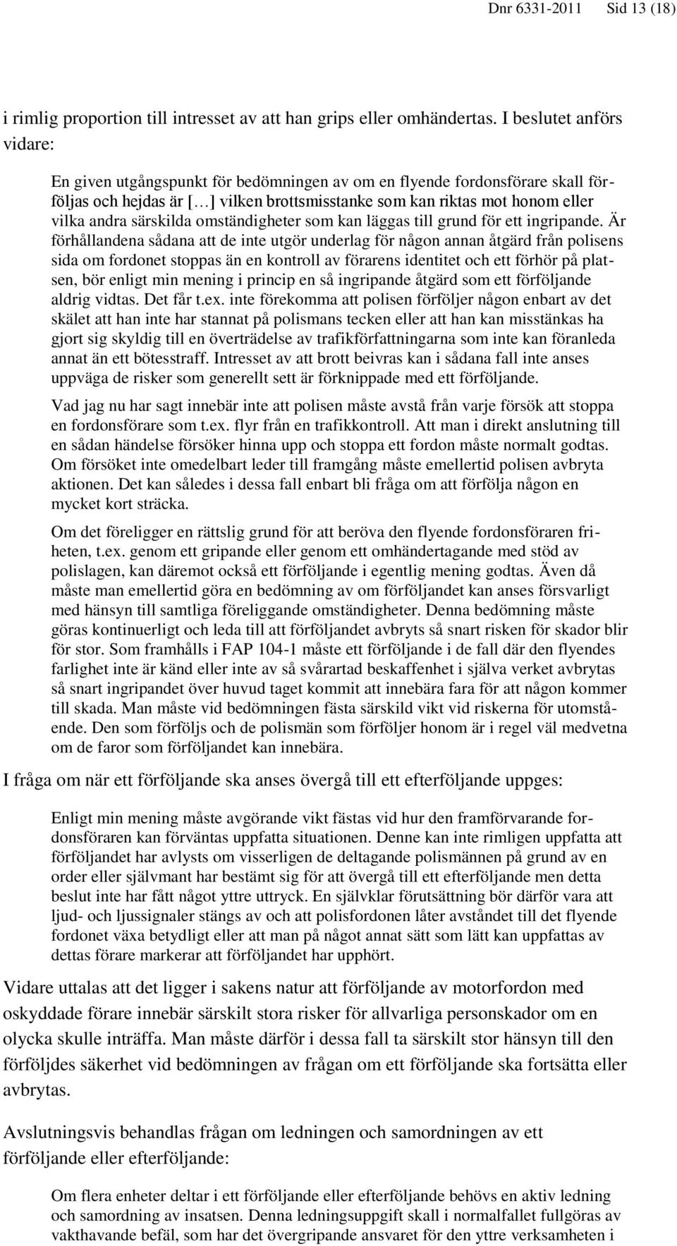 särskilda omständigheter som kan läggas till grund för ett ingripande.