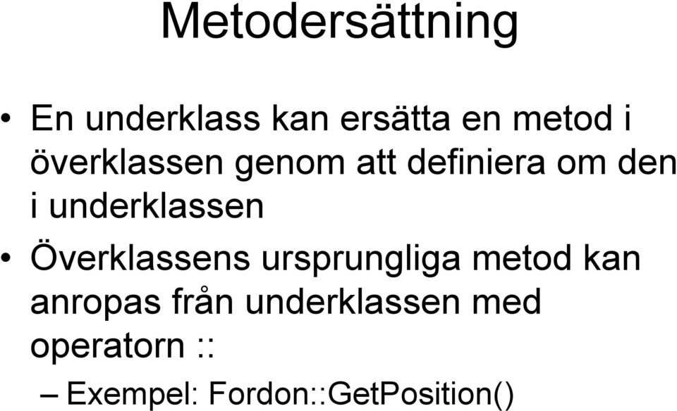 Överklassens ursprungliga metod kan anropas från