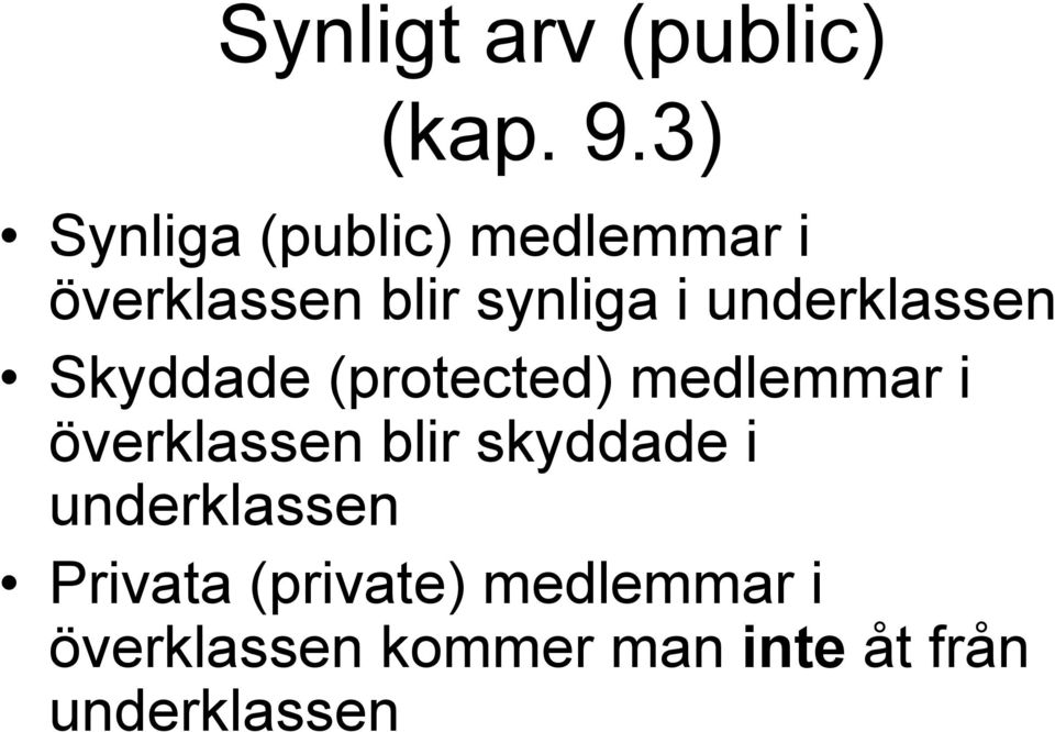 underklassen Skyddade (protected) medlemmar i överklassen blir