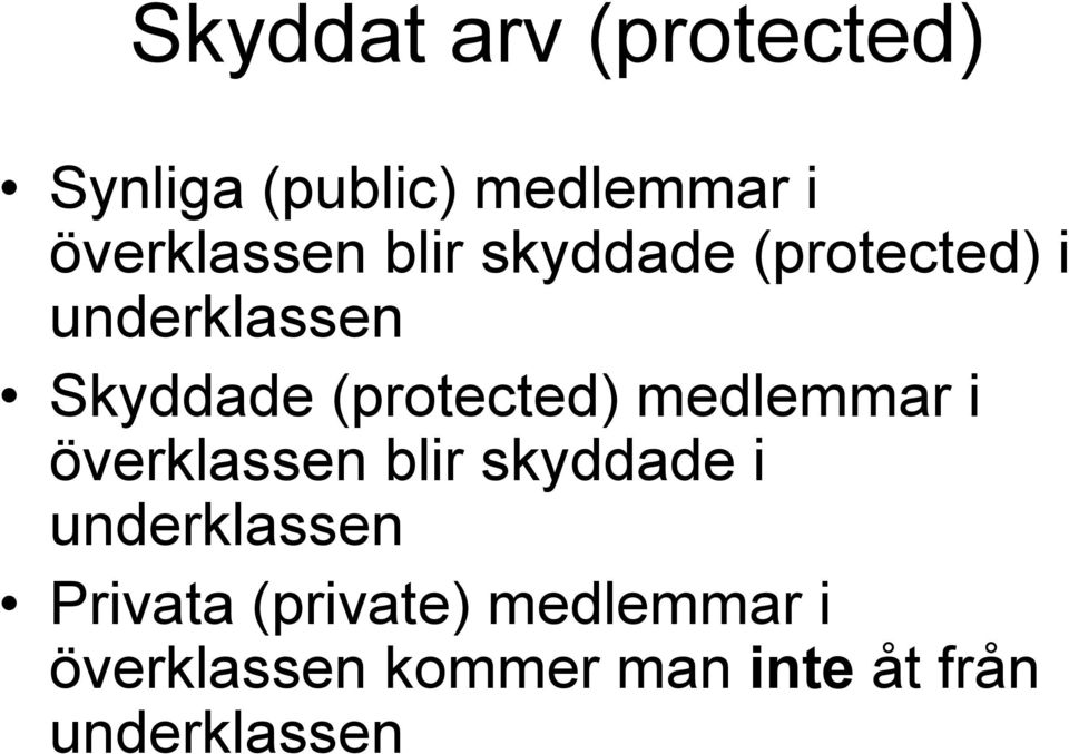 medlemmar i överklassen blir skyddade i underklassen Privata