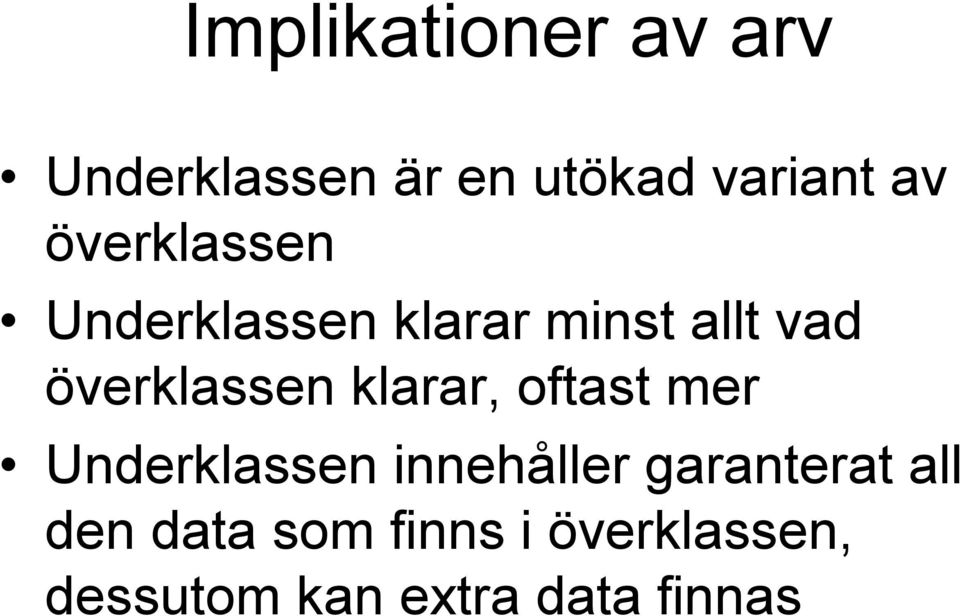 klarar, oftast mer Underklassen innehåller garanterat all