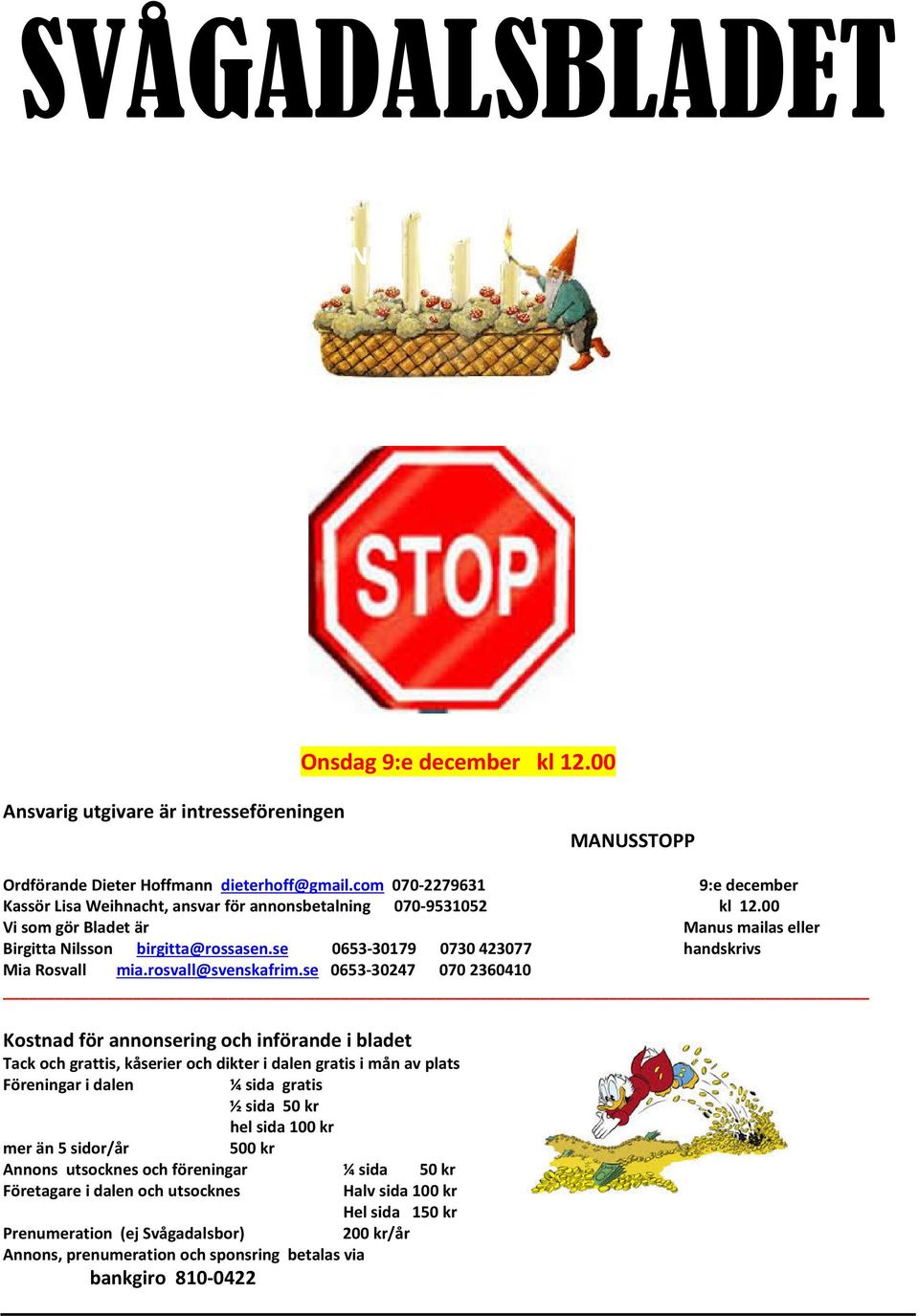 se 0653-30179 0730423077 handskrivs Mia Rosvall mia.rosvall@svenskafrim.