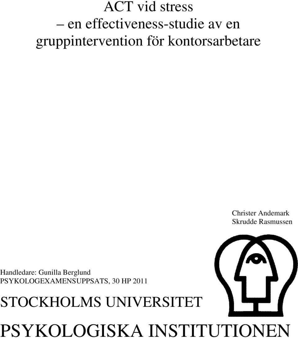 Skrudde Rasmussen Handledare: Gunilla Berglund