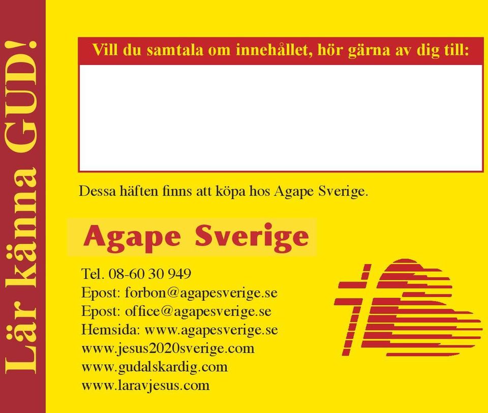 se 30 949 Bredängs Epost: Epost: office@agapesverige.se office@agapesverige.se allé 55, 127 32 Skärholmen Tel. Hemsida: Hemsida: 08-60 www.