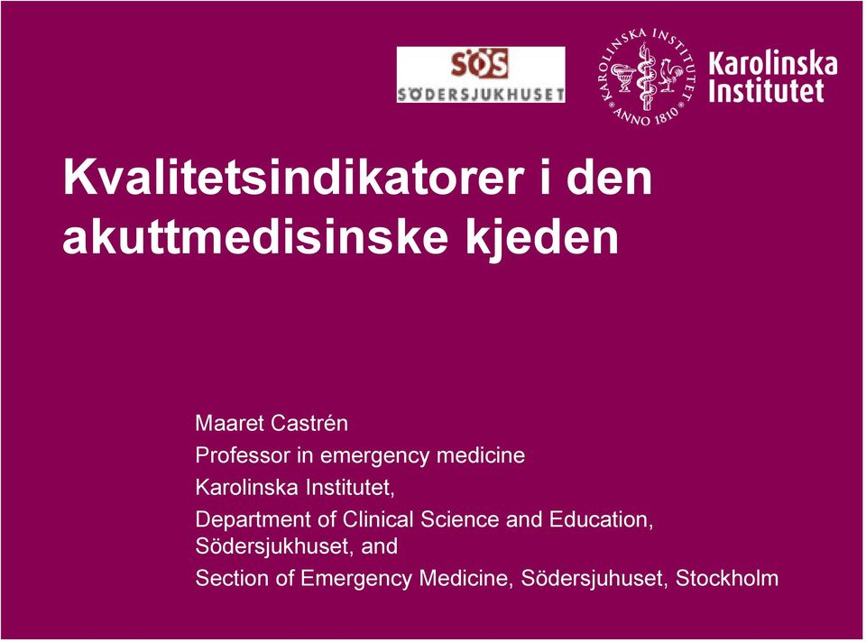 Institutet, Department of Clinical Science and Education,