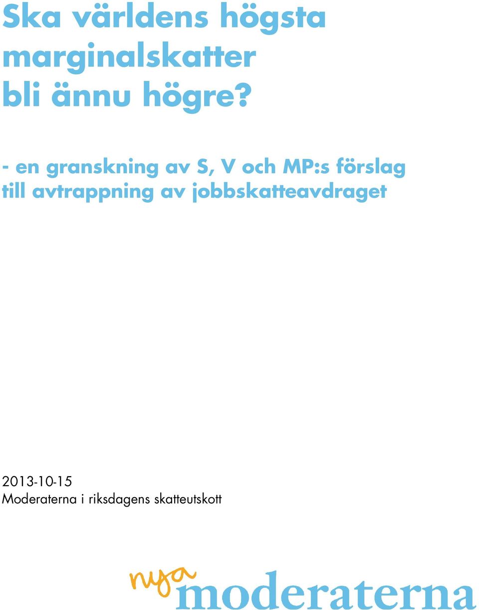 - en granskning av S, V och MP:s förslag till