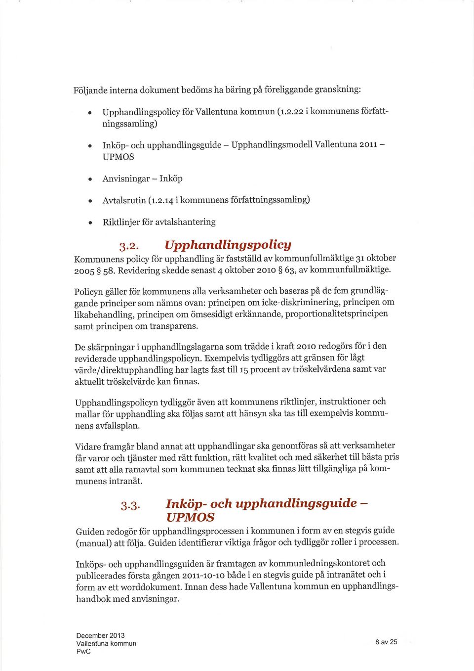 Revidering skedde senst 4 oktober 2o1o $ 63, v kommunfullmäktige.