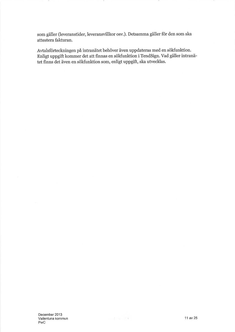 Avtlsförteckningen på intrnätetbehöver även uppdters med en sökfunktion.