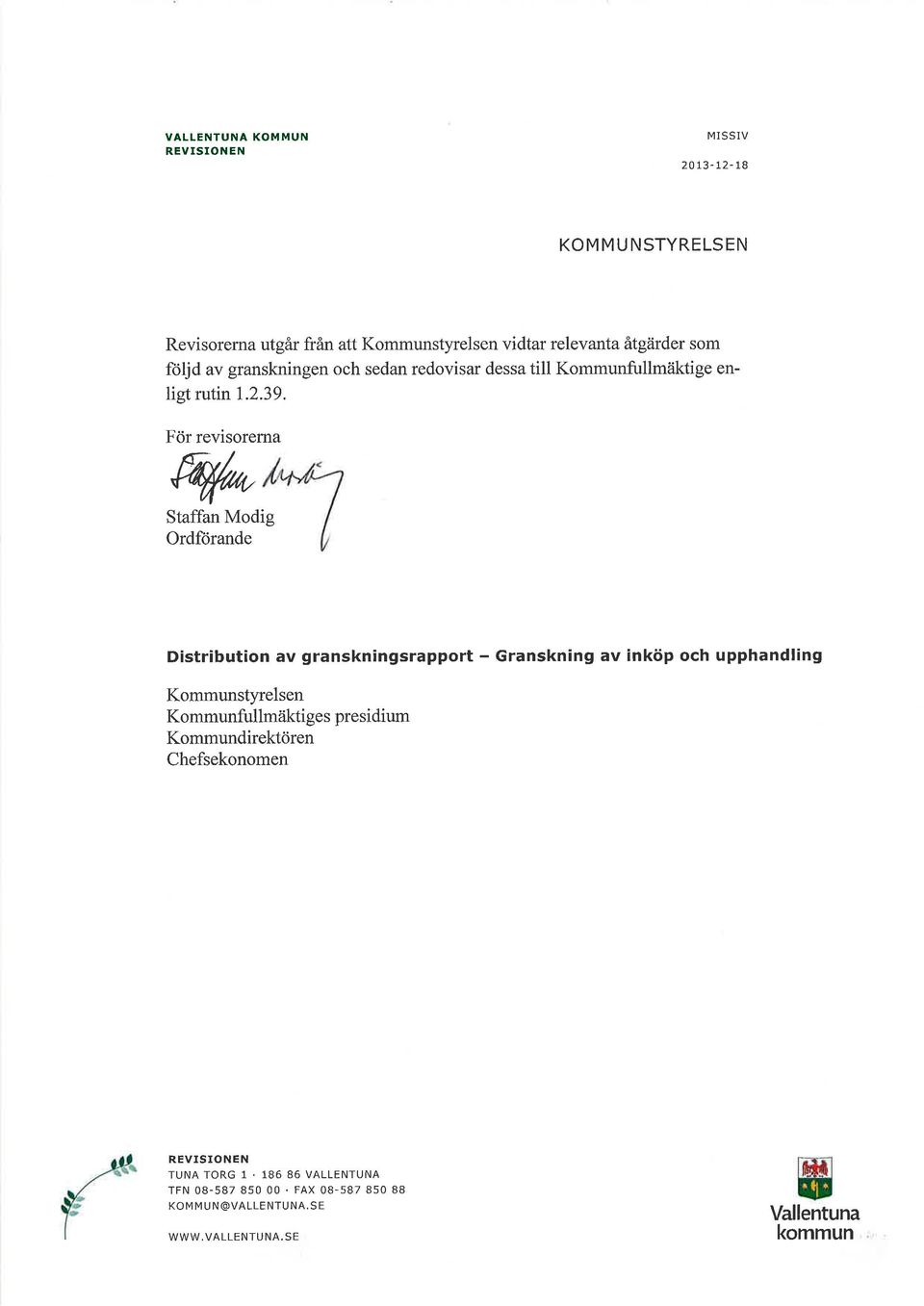 För revisorern wstffn Modig Ordftirnde Distribution v grnskningsrpport - Grnskning v inköp och upphndling Kommunstyrelsen