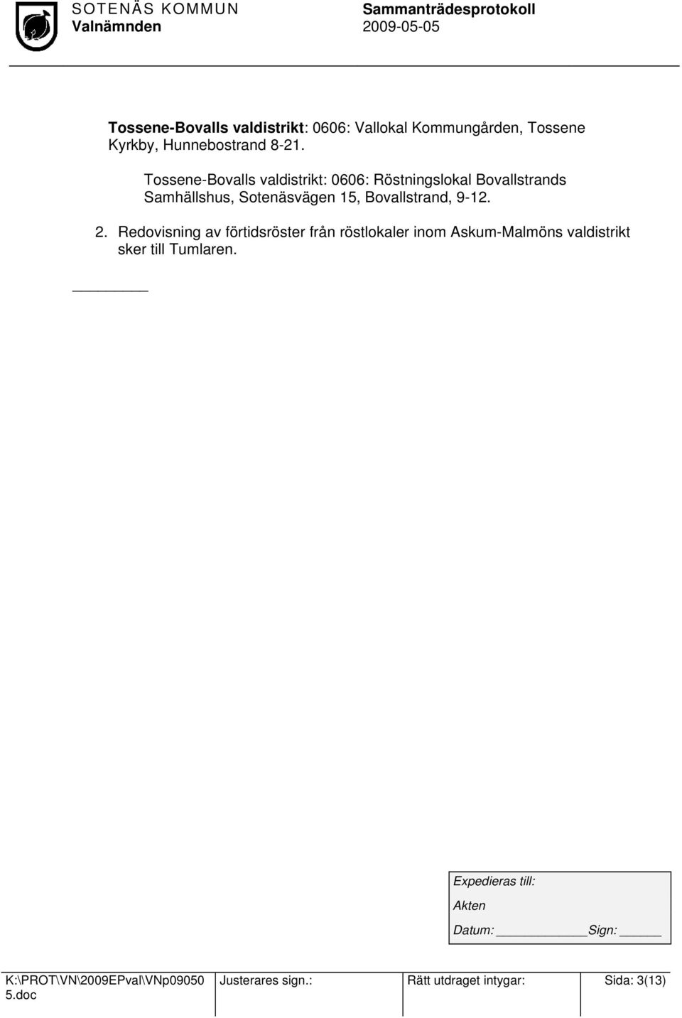 Sotenäsvägen 15, Bovallstrand, 9-12. 2.