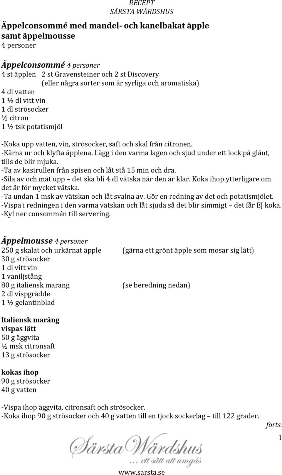 Lägg i den varma lagen och sjud under ett lock på glänt, tills de blir mjuka. - Ta av kastrullen från spisen och låt stå 15 min och dra. - Sila av och mät upp det ska bli 4 dl vätska när den är klar.