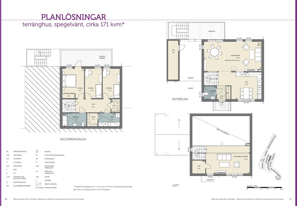 2 EL/IT L 2 m² 6 m 2 700 GV ELC/IT TVÄ BOA: m 2 PIHÄLL BIA: 1 PLAT ÖR TÄDUTRUTNING r ä t t t i ll ä d r i g r f ö r b e h å l l e s 30 ed reservtio för ev ädrigr.