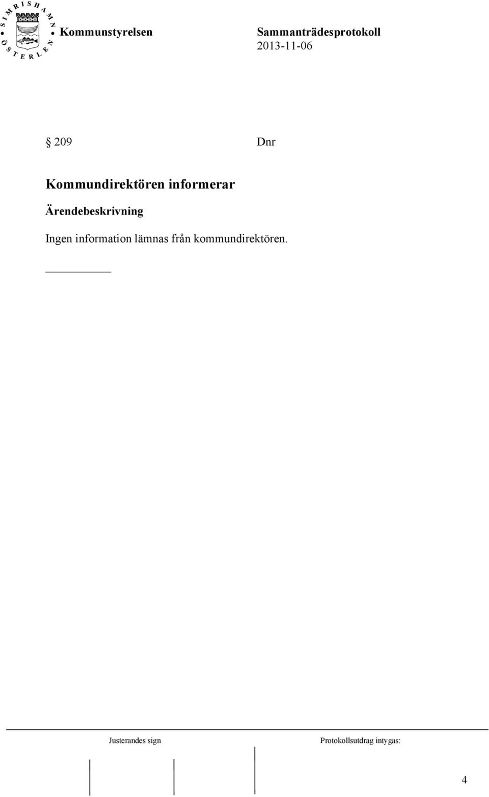 Ärendebeskrivning Ingen