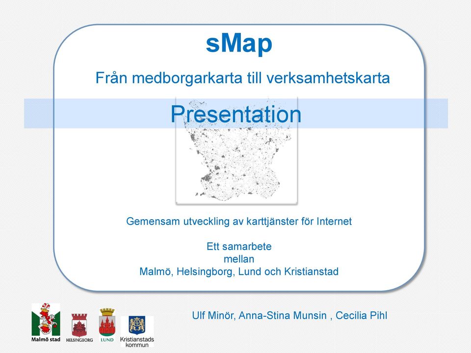 Internet Ett samarbete mellan Malmö, Helsingborg,