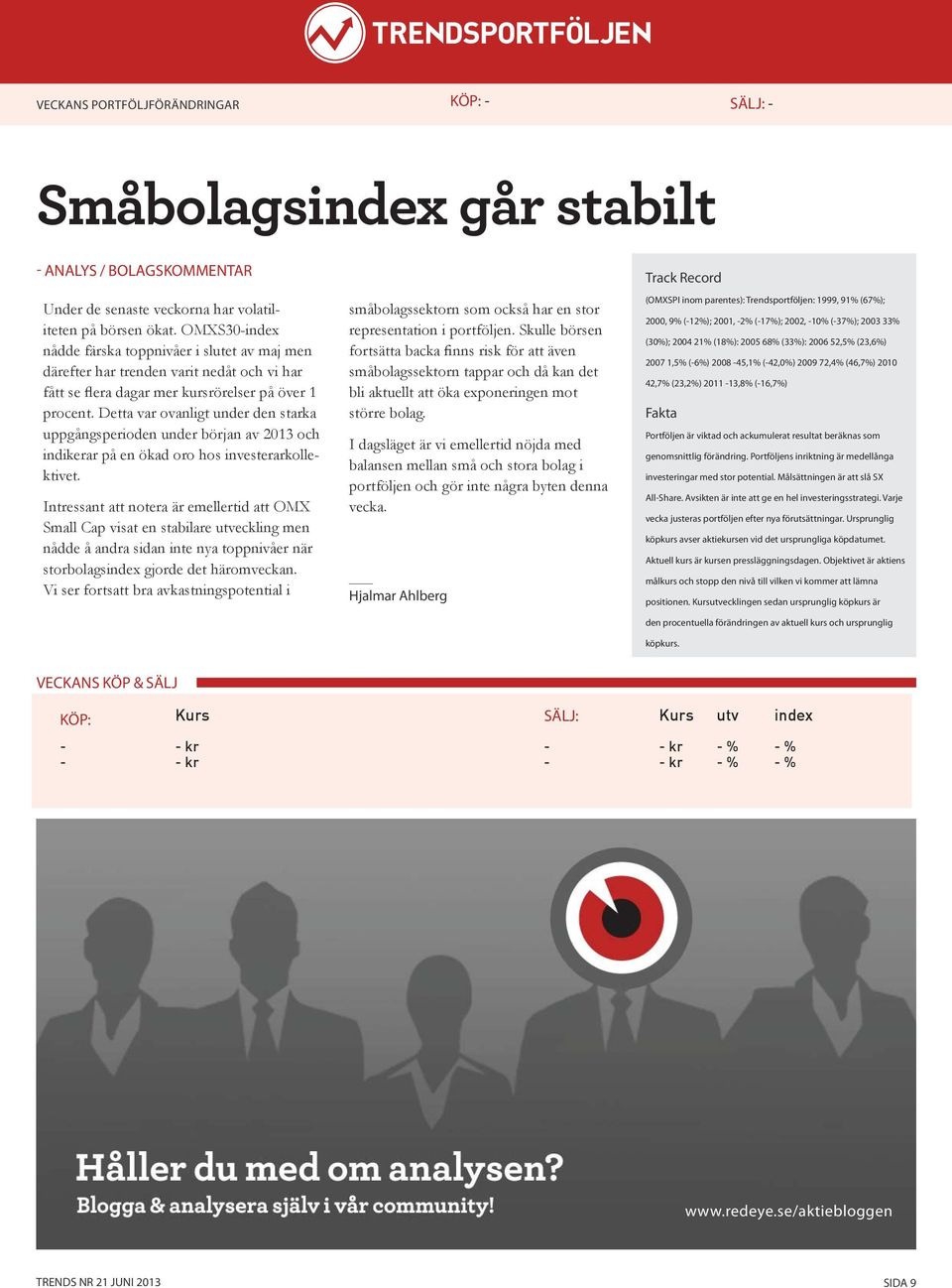 Detta var ovanligt under den starka uppgångsperioden under början av 2013 och indikerar på en ökad oro hos investerarkollektivet.