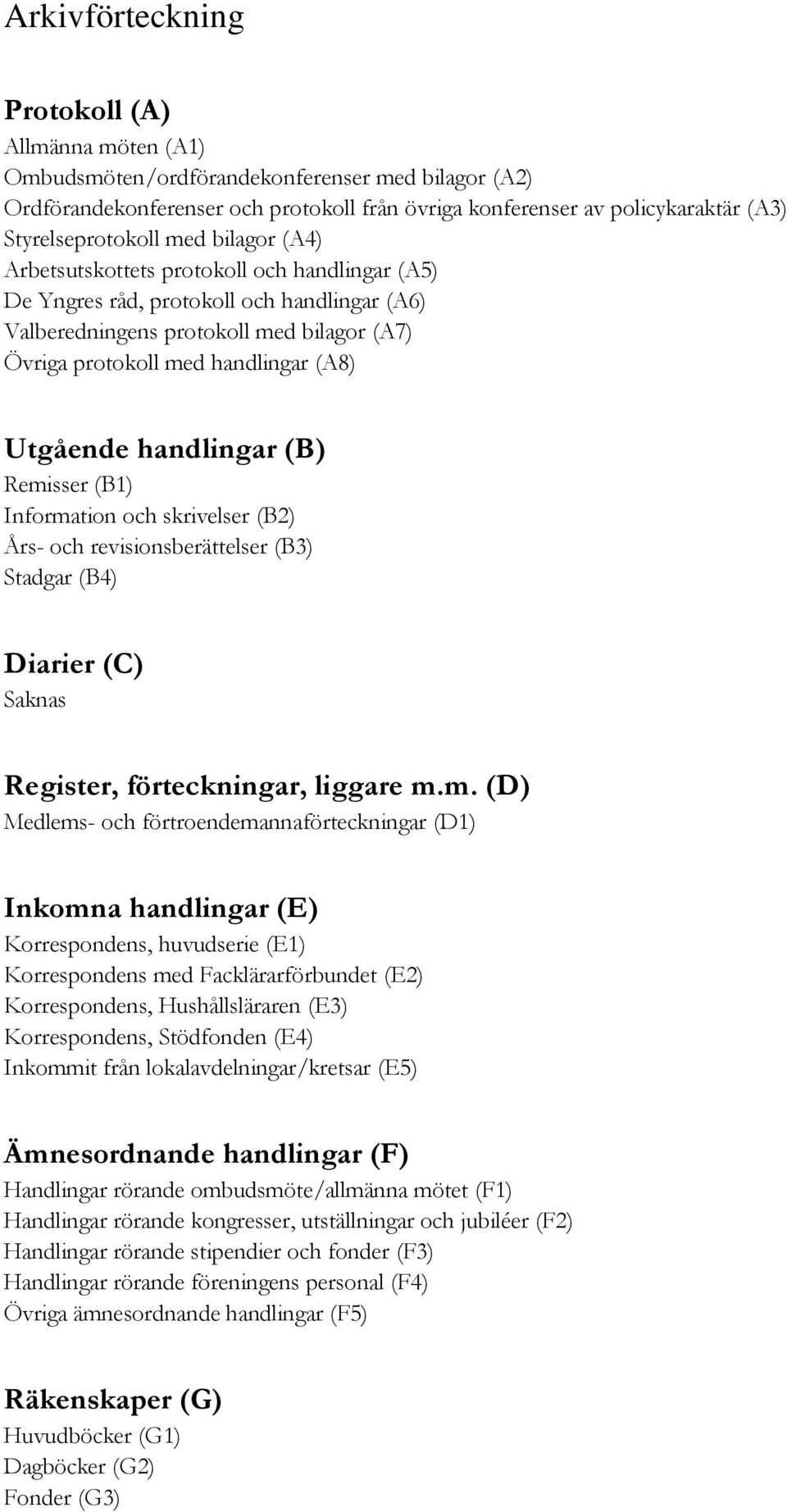 handlingar (A8) Utgående handlingar (B) Remi