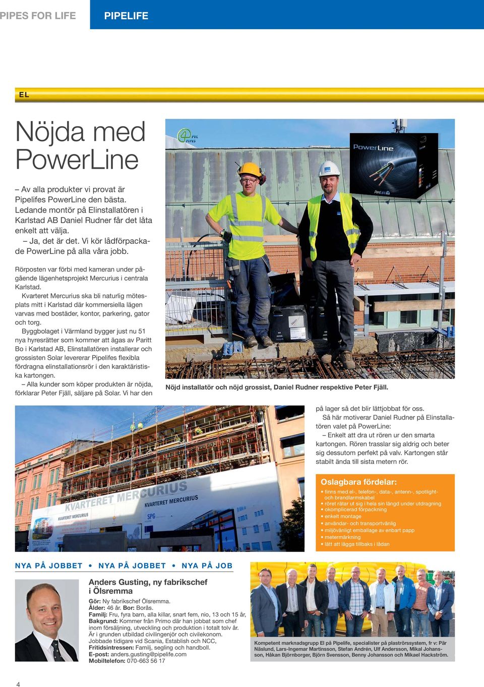 Rörposten var förbi med kameran under pågående lägenhetsprojekt Mercurius i centrala Karlstad.