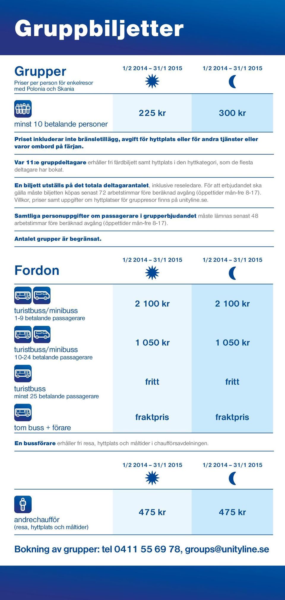 En biljett utställs på det totala deltagarantalet, inklusive reseledare. För att erbjudandet ska gälla måste biljetten köpas senast 72 arbetstimmar före beräknad avgång (öppettider mån-fre 8-17).