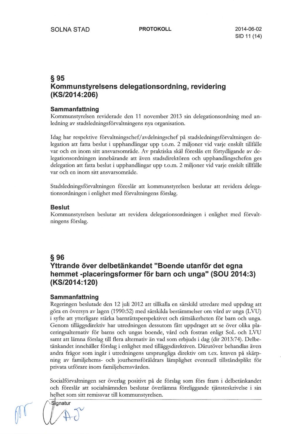 2 miljoner vid varje enskilt tillfålle var och en inom sitt ansvarsområde.