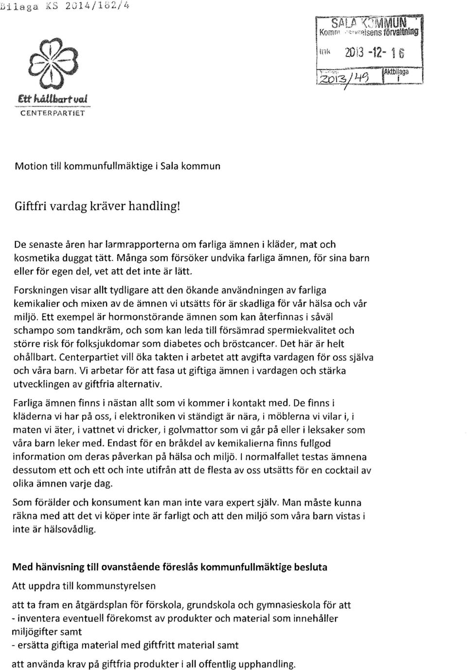 Forskningen visar allt tydligare att den ökande användningen av farliga kemikalier och mixen av de ämnen vi utsätts för är skadliga för vår hälsa och vår miljö.