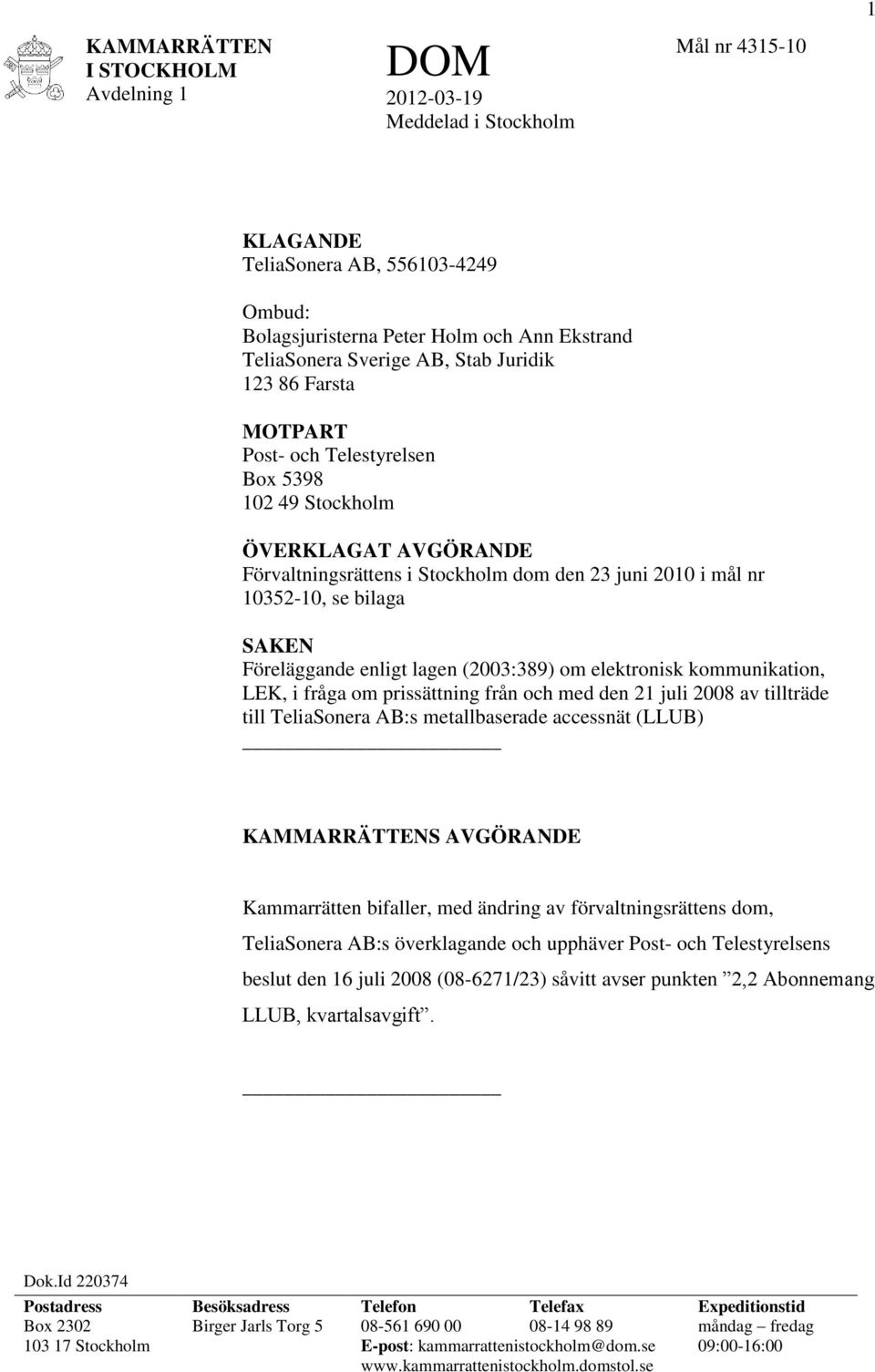 Föreläggande enligt lagen (2003:389) om elektronisk kommunikation, LEK, i fråga om prissättning från och med den 21 juli 2008 av tillträde till TeliaSonera AB:s metallbaserade accessnät (LLUB)