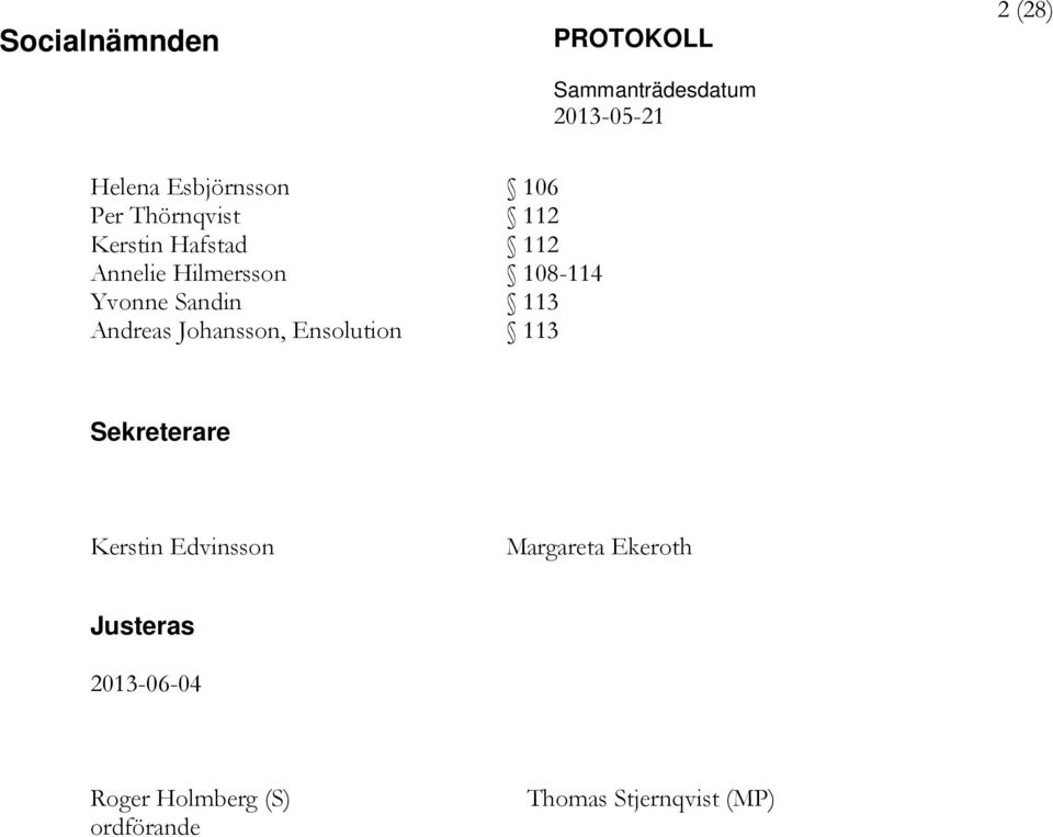 Ensolution 113 Sekreterare Kerstin Edvinsson Margareta Ekeroth