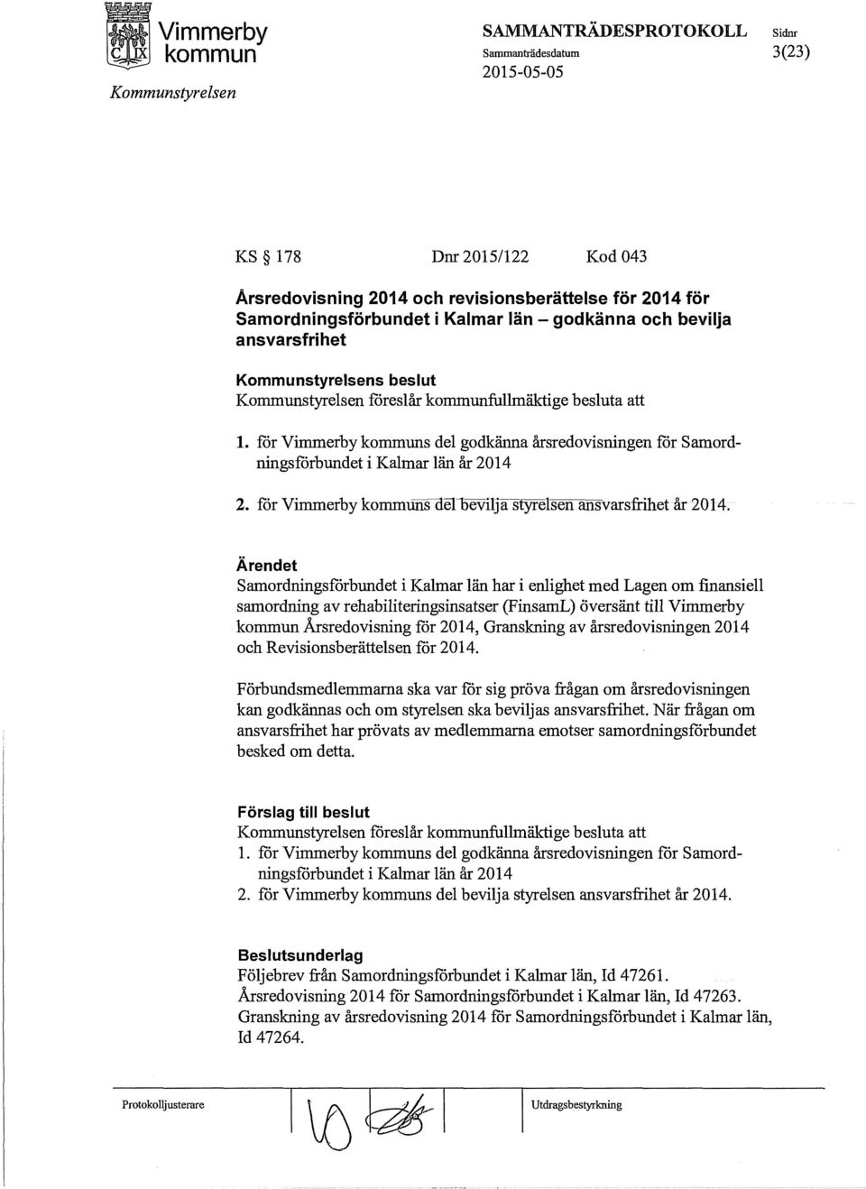 för Vimmerby kommlin8<lell5evilja styrelsen ansvarsfrihet år 2014.