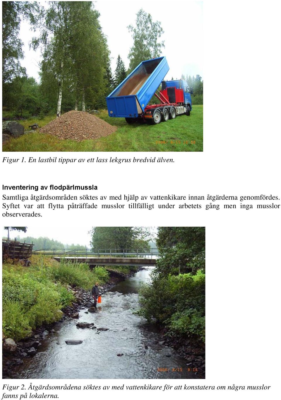 åtgärderna genomfördes.