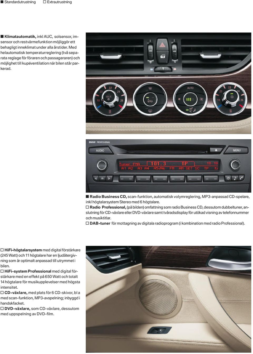 Radio Business CD, scan-funktion, automatisk volymreglering, MP -anpassad CD-spelare, inkl högtalarsystem Stereo med högtalare.