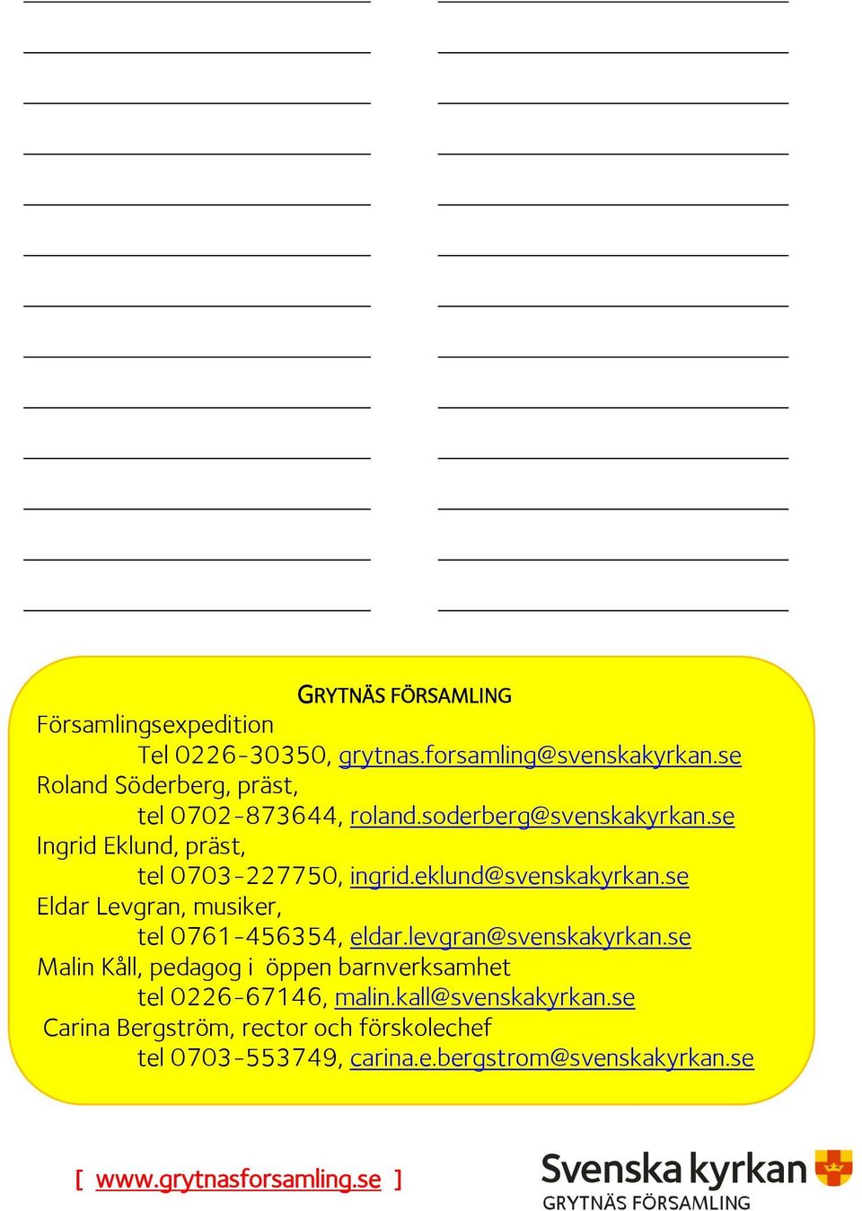 eklund@svenskakyrkan.se Eldar Levgran, musiker, tel 0761-456354, eldar.levgran@svenskakyrkan.