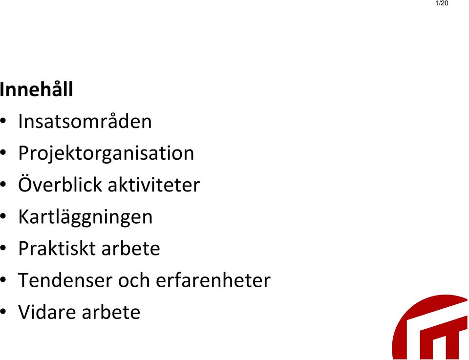 aktiviteter Kartläggningen