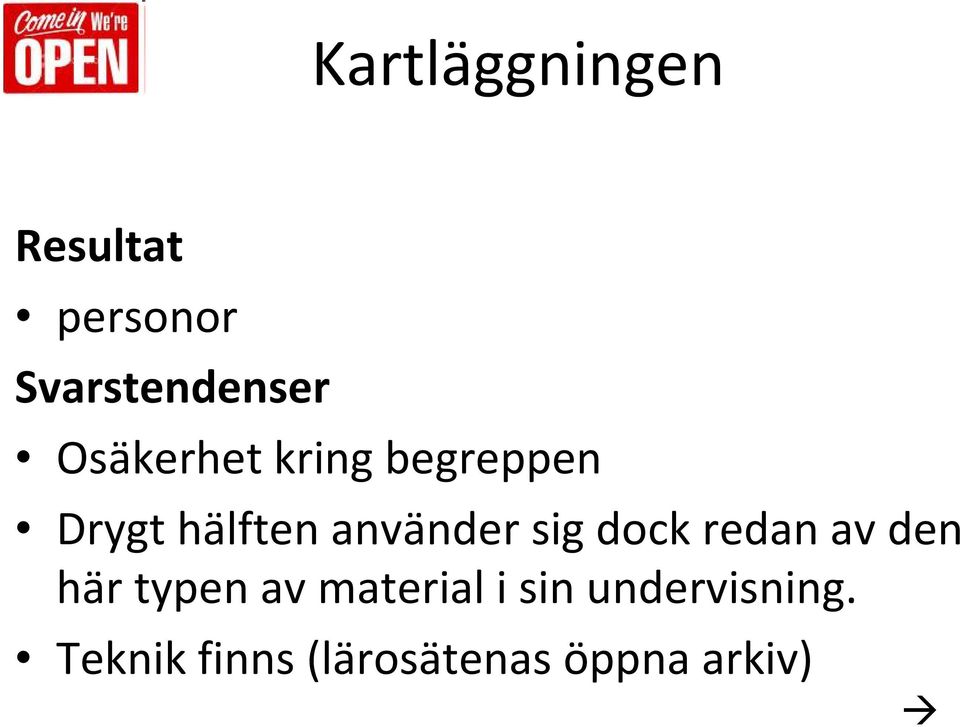 sig dock redan av den här typen av material i sin