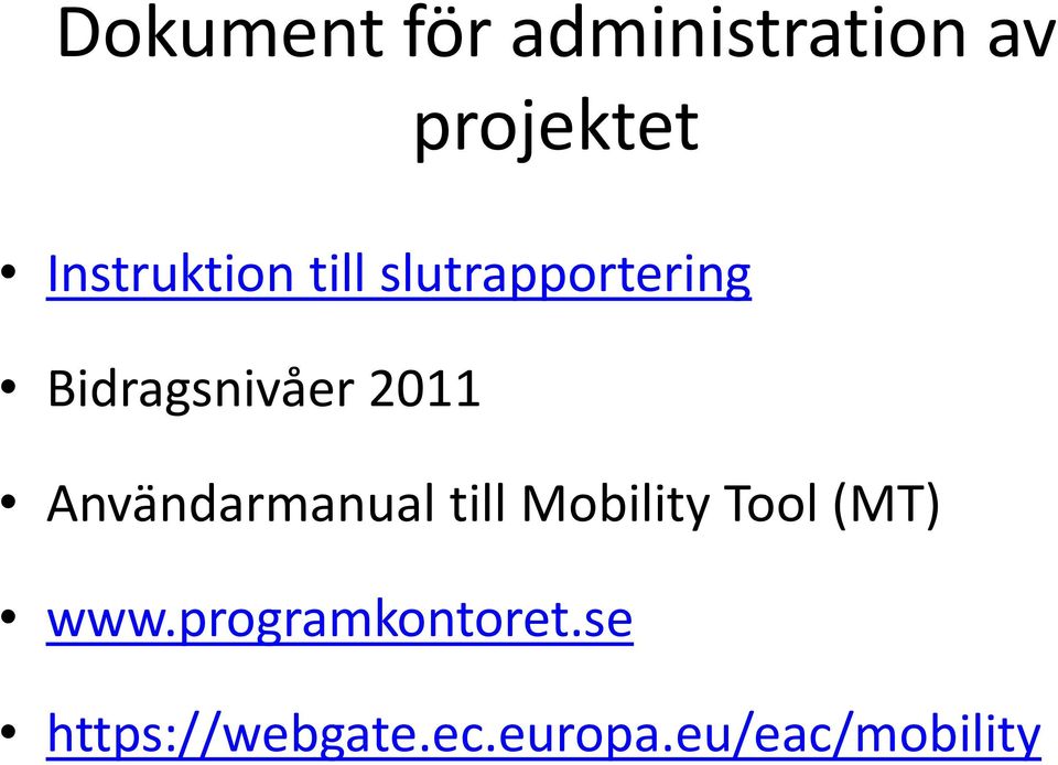 2011 Användarmanual till Mobility Tool (MT) www.
