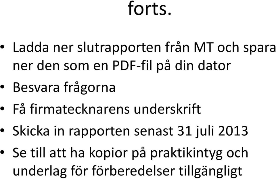 PDF-fil på din dator Besvara frågorna Få firmatecknarens
