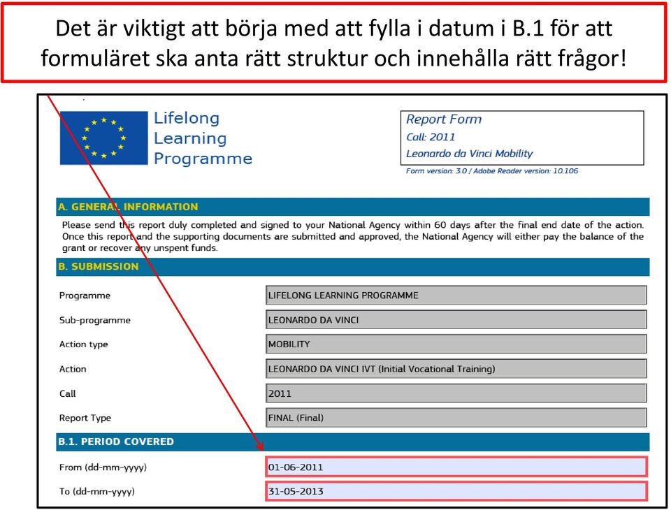 1 för att formuläret ska anta