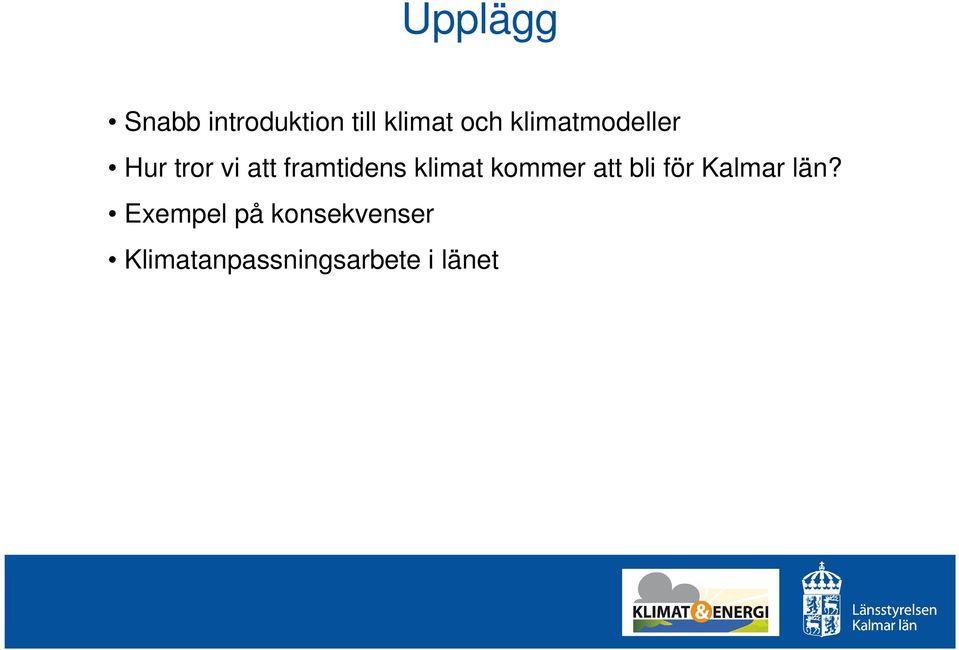 klimat kommer att bli för Kalmar län?