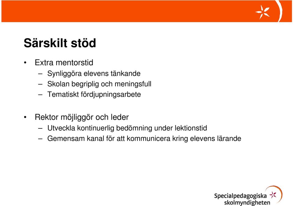 Rektor möjliggör och leder Utveckla kontinuerlig bedömning