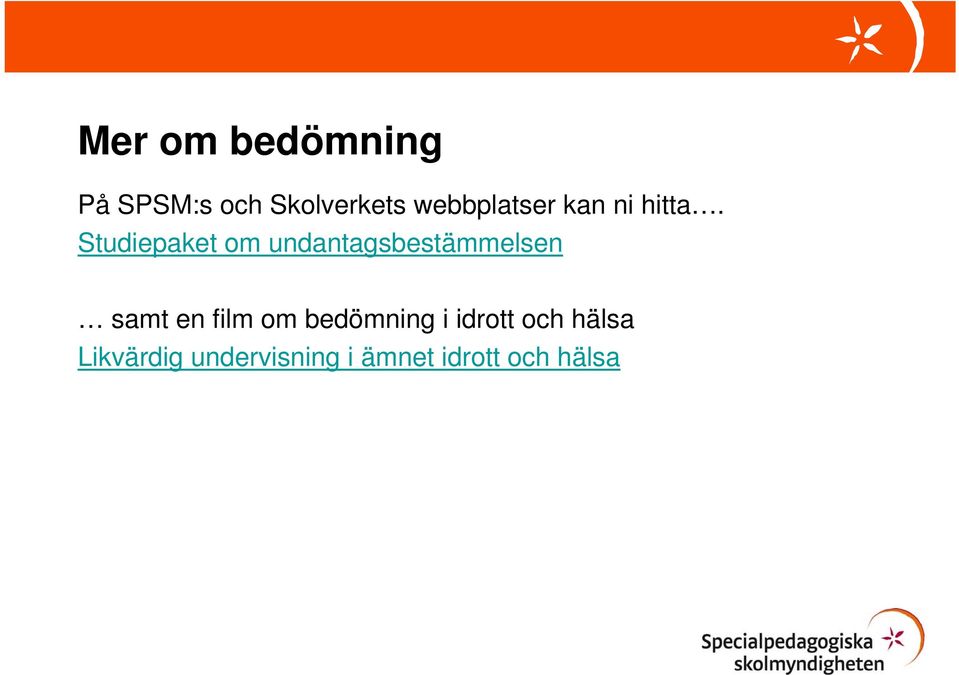 Studiepaket om undantagsbestämmelsen samt en film