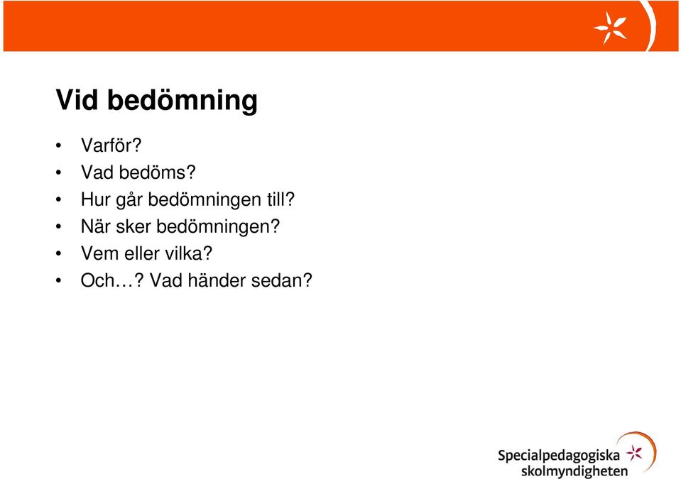 Hur går bedömningen till?