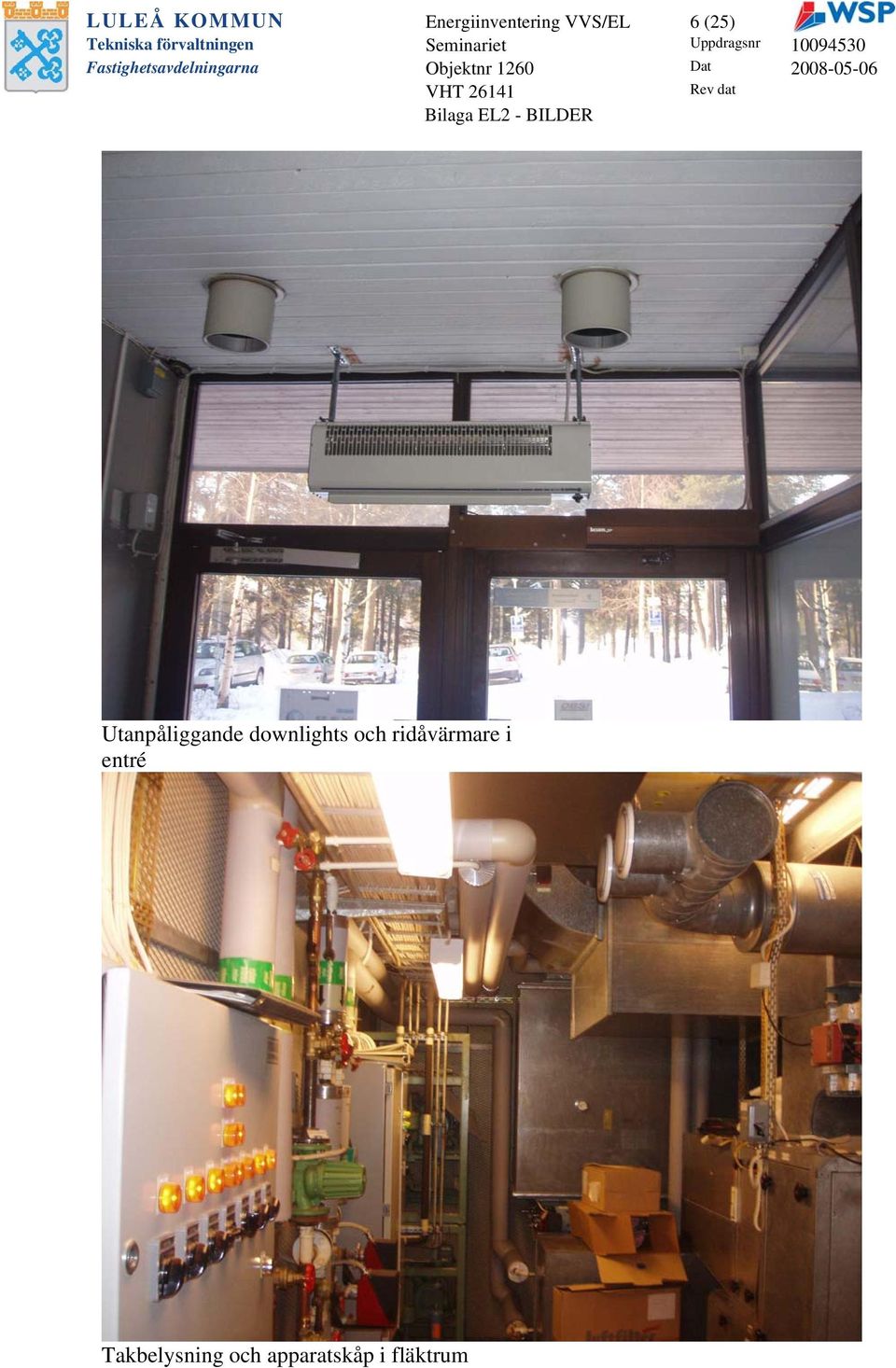 downlights och ridåvärmare i