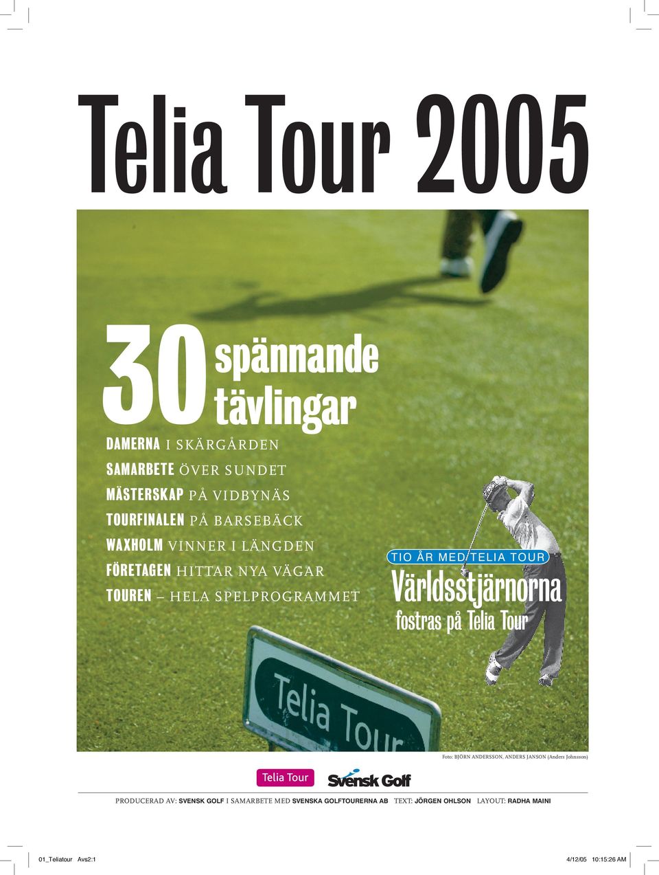 Telia Tour spännande 30tävlingar. Världsstjärnorna. fostras på ...